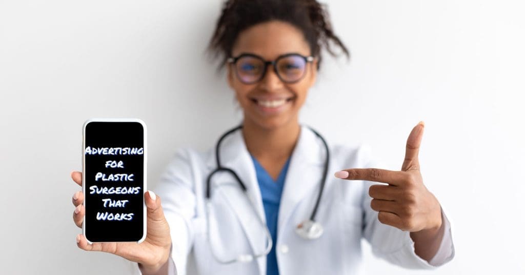 The Real Playbook Behind Advertising for Plastic Surgeons That Works